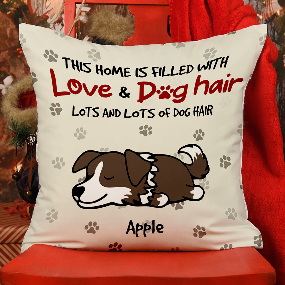 Personalized This Home Filled With Dog Hair Pillow, Gift For Dog Lovers CHI-YEN