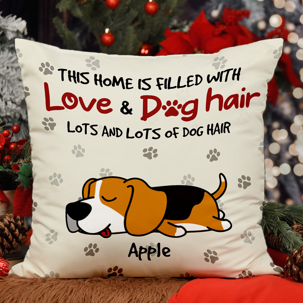 Personalized This Home Filled With Dog Hair Pillow, Gift For Dog Lovers CHI-YEN