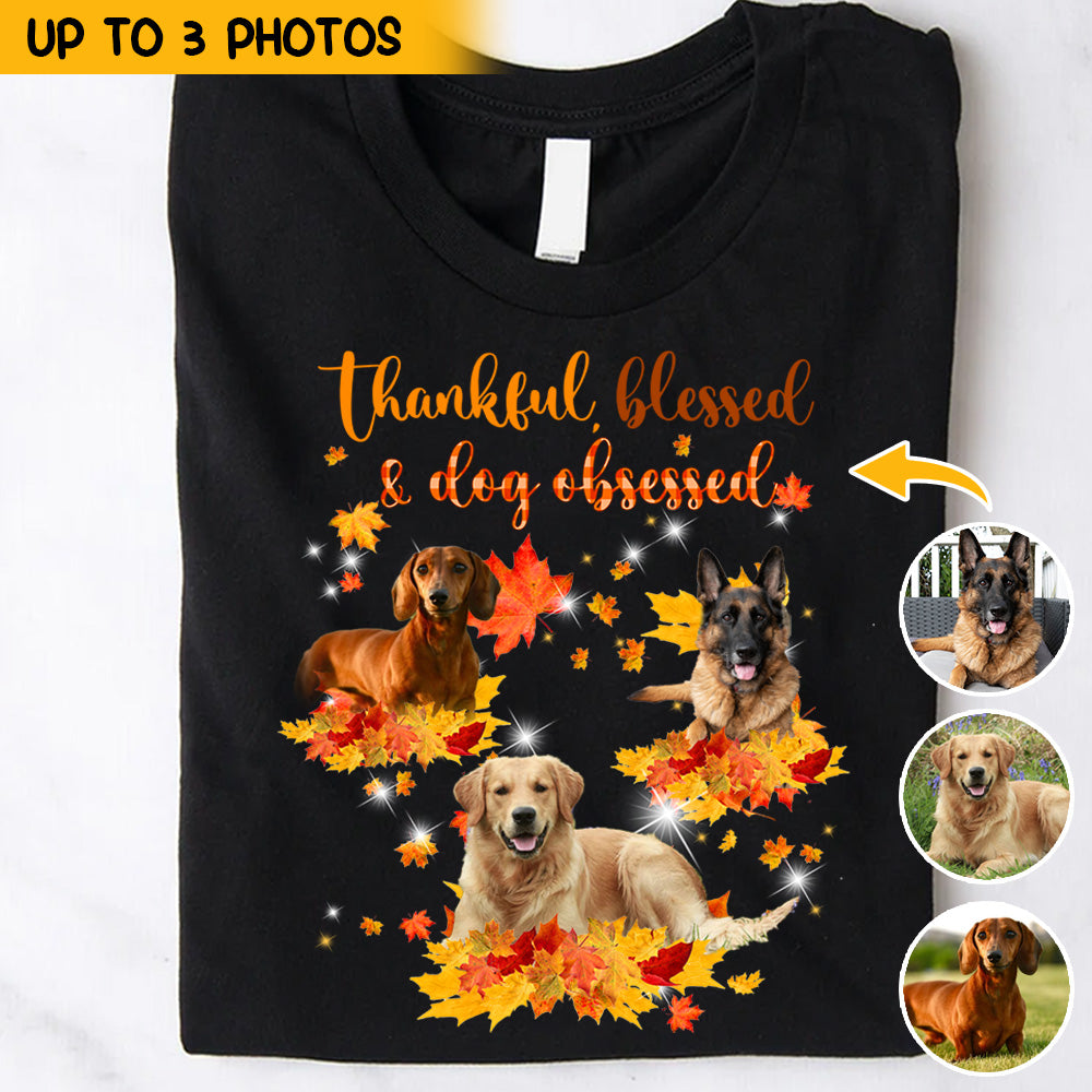 Thankful, Blessed & Dog Obsessed Dog Fall T-shirt, Custom Dog Gift CustomCat