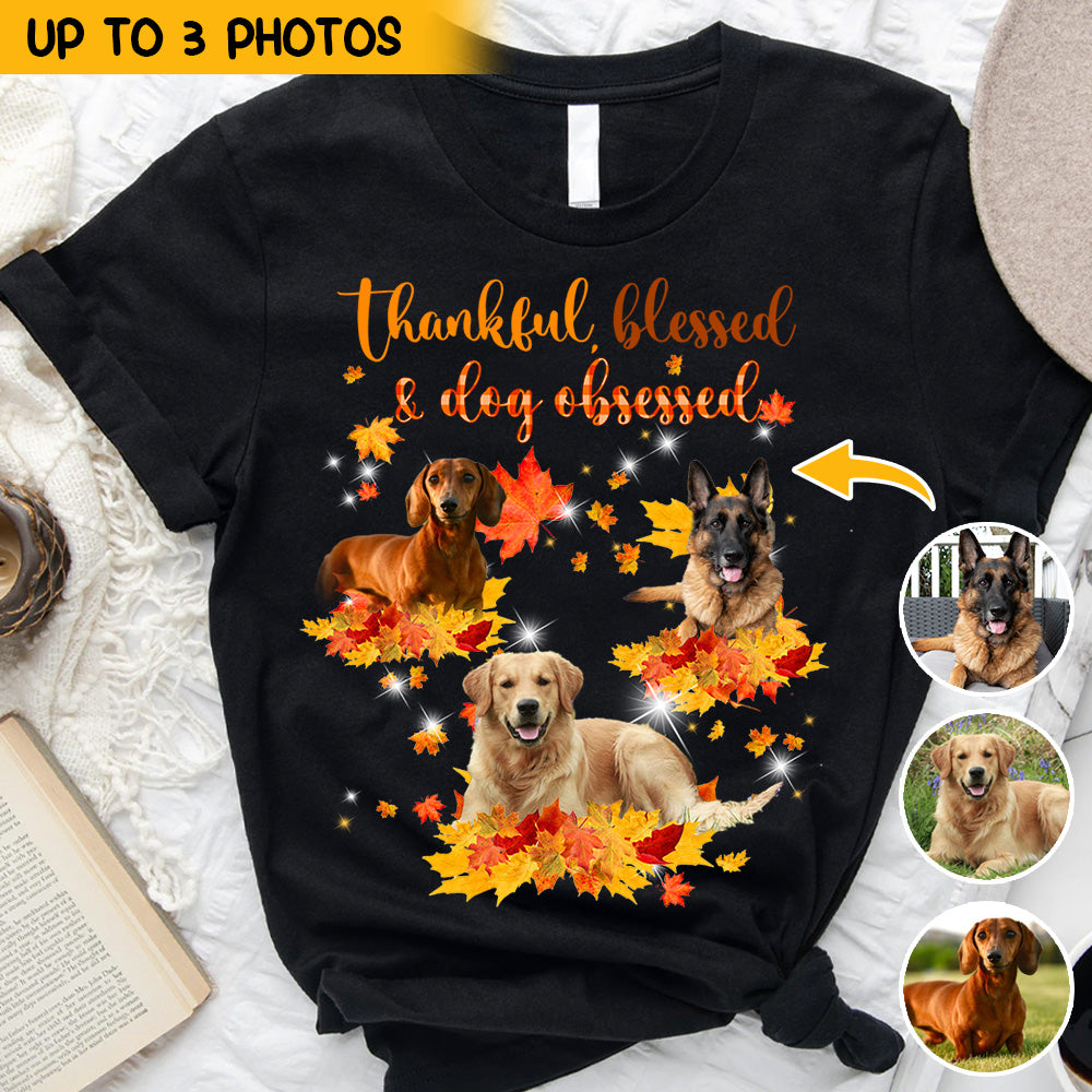 Thankful, Blessed & Dog Obsessed Dog Fall T-shirt, Custom Dog Gift CustomCat