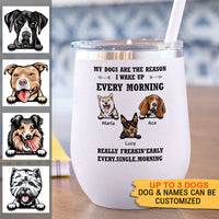 Thumbnail for My Dog Is The Reason I Wake Up Every Morning - 12oz Personalized 304 Grade Stainless Steel Dog Tumbler - Jonxifon