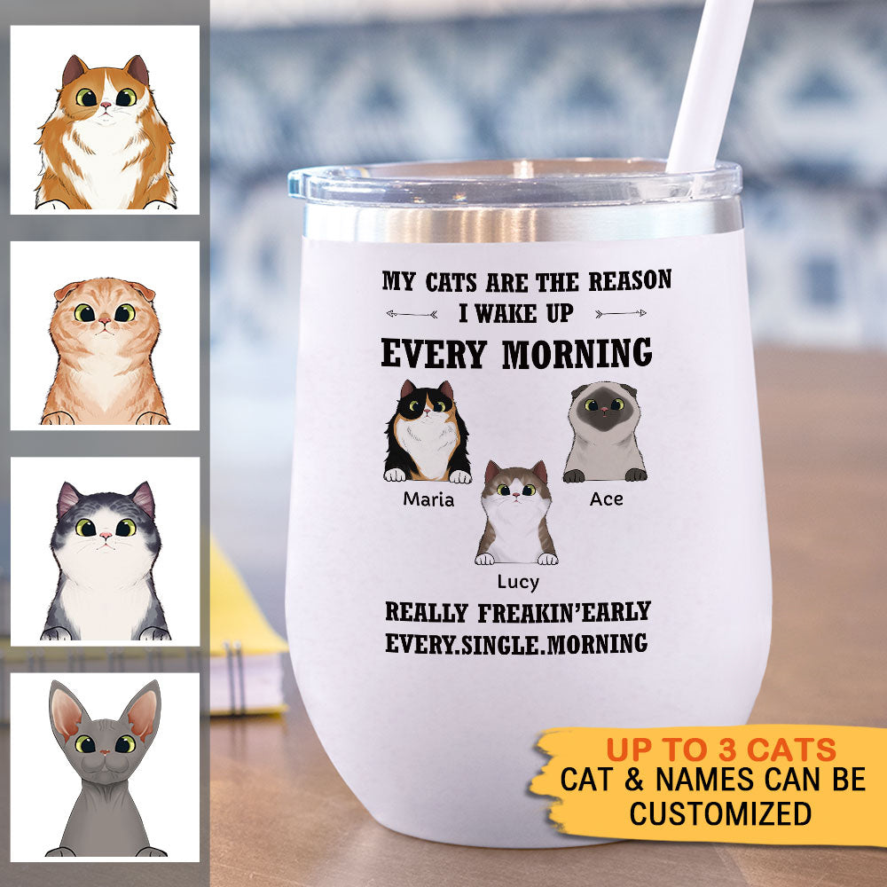 My Cat Is The Reason I Wake Up Every Morning - 12oz Personalized 304 Grade Stainless Steel Cat Tumbler - Jonxifon