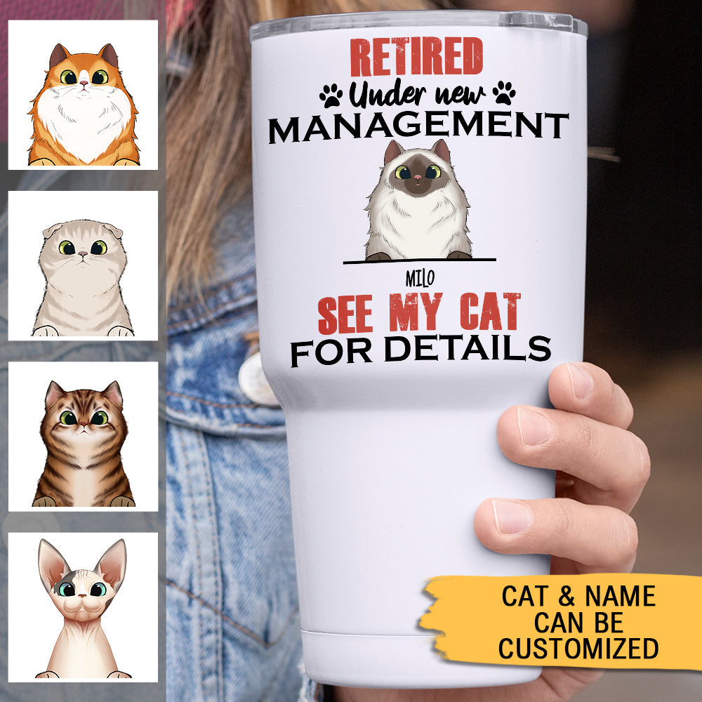 Retired Under New Management See My Cat For Details - 30oz 304 Grade Stainless Steel Tumbler For Cat Lovers - Jonxifon