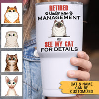 Thumbnail for Retired Under New Management See My Cat For Details - 30oz 304 Grade Stainless Steel Tumbler For Cat Lovers - Jonxifon