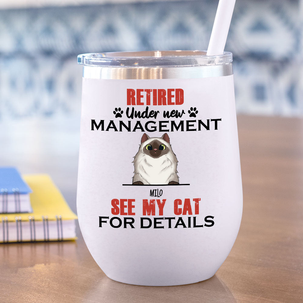 Retired Under New Management See My Cat For Details - 12oz Personalized 304 Grade Stainless Steel Cat Tumbler - Jonxifon