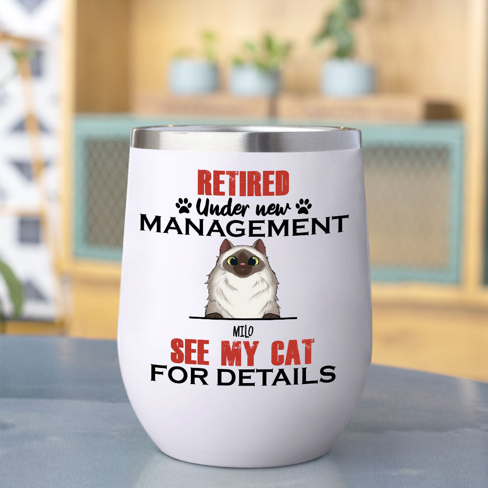 Retired Under New Management See My Cat For Details - 12oz Personalized 304 Grade Stainless Steel Cat Tumbler - Jonxifon