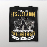 Thumbnail for Tell Me It's Just A Dog Dog Dad T-shirt, Dog Lover Gift CustomCat