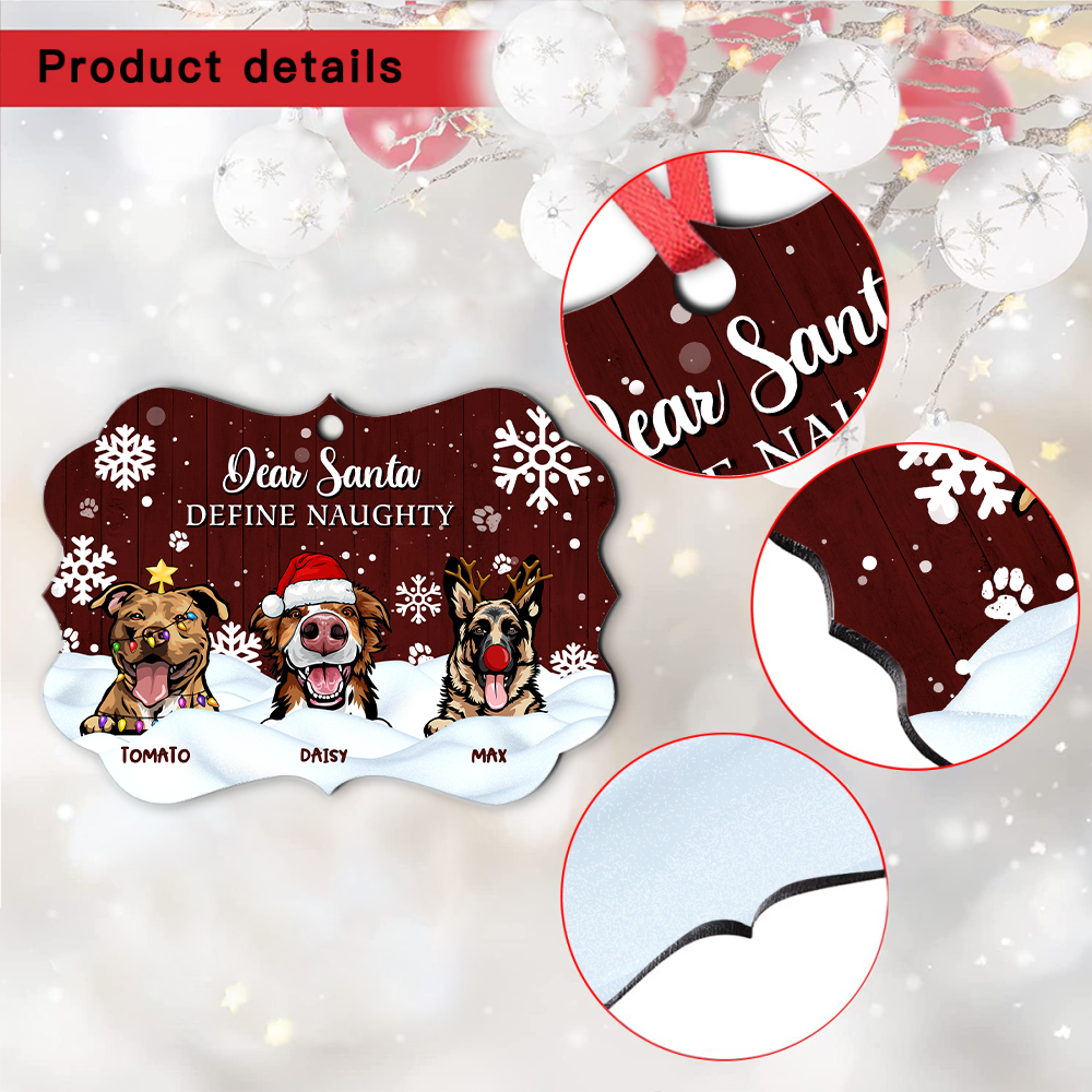 Dear Santa Define Naughty Christmas Dog Personalized Aluminum Ornament,  Christmas Gift For Dog Lovers Dung-Diep