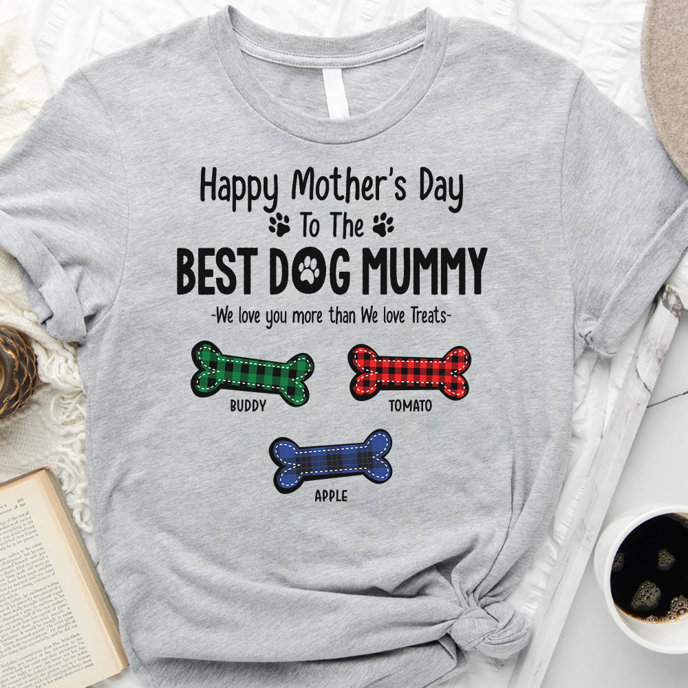 We Love You More Than We Love Treats Dog Shirt, Mother's Day Gift