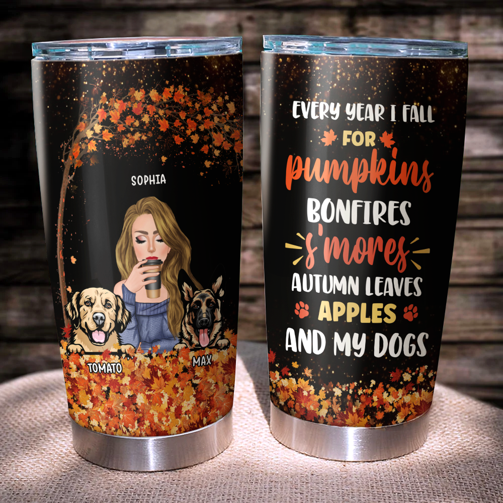 Every Year I Fall For Custom Tumbler, DIY Gift For Dog Lovers JonxiFon