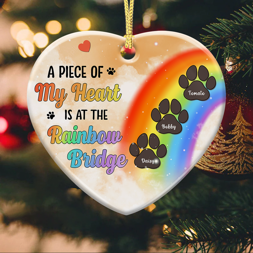 Memorial Dog A Piece Of My Heart Is At The Rainbow Bridge Christmas Ceramic Ornament DUNG-DIEP