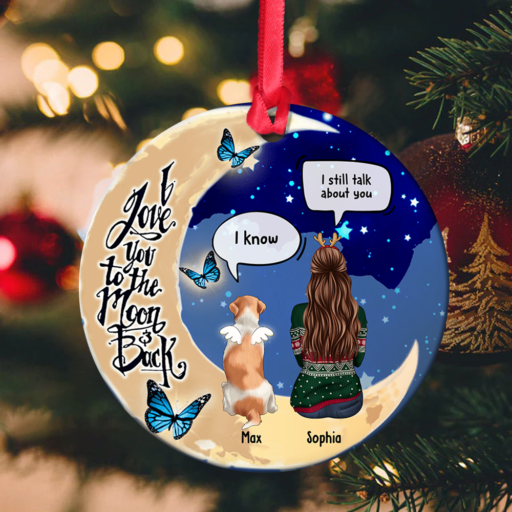 I Love You To The Moon And Back  Christmas Ceramic Ornament  - Dog, Cat Memorial Gift DUNG-DIEP