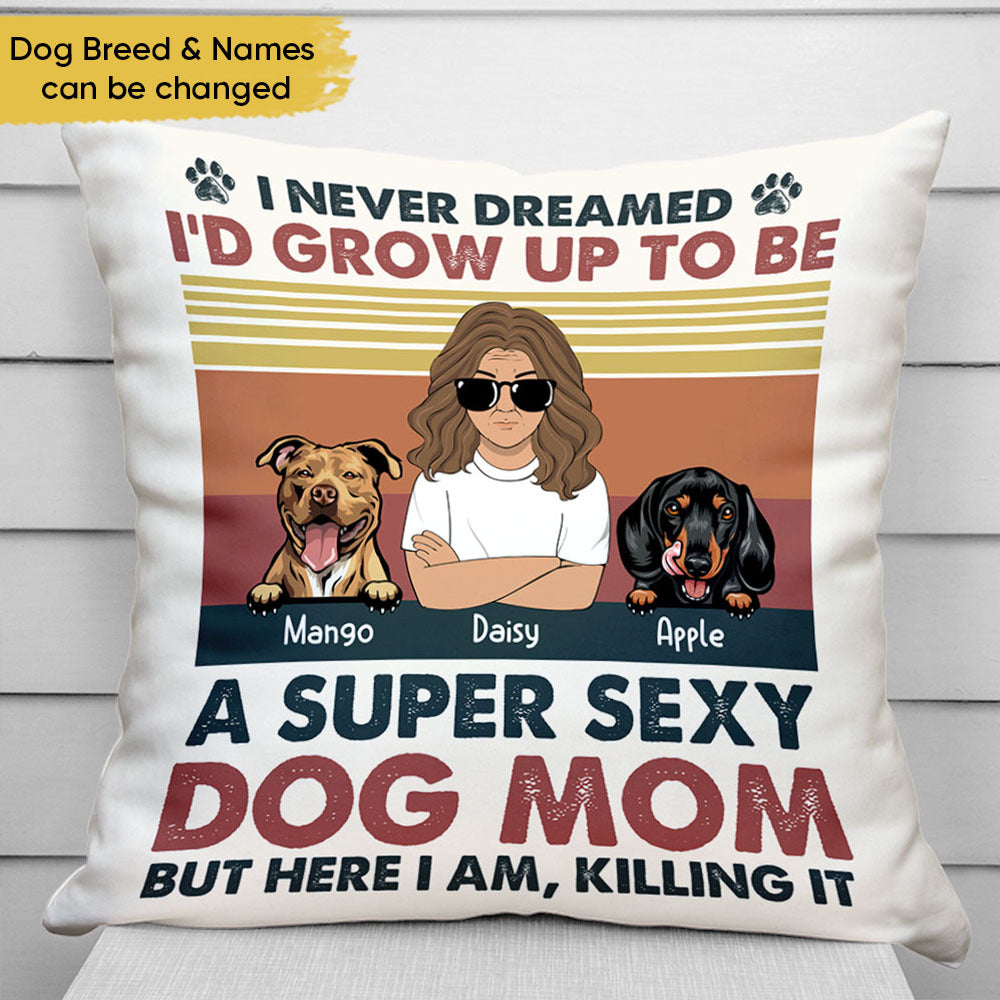 Personalized Super Sexy Dog Mom Pillow, Gift For Dog Lover CHI-THUY