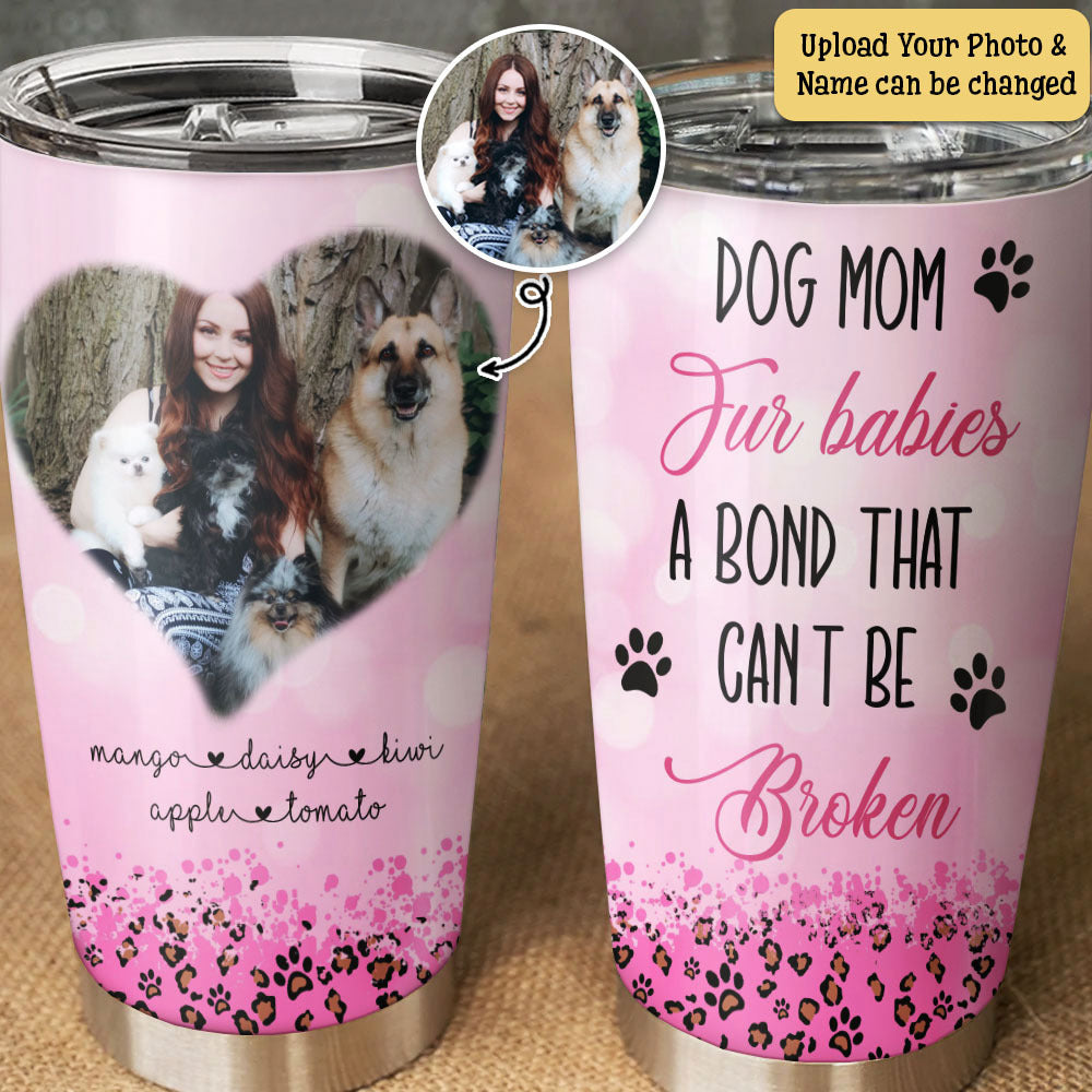 Dog Mom Fur Babies Custom Tumbler, DIY Gift For Dog Lovers JonxiFon