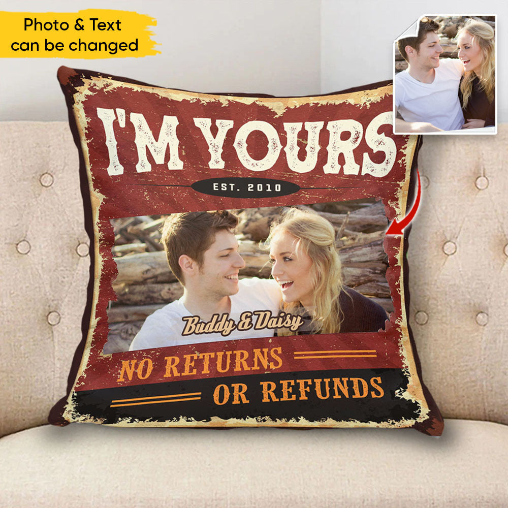 Personalized I'm Yours No Return No Refund Couple Pillow, Valentine Day Gift CHI-THUY