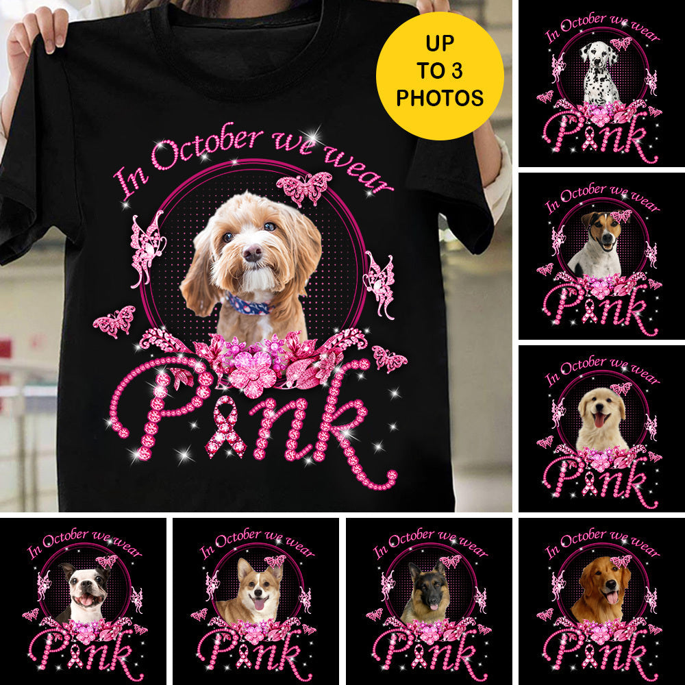 In October We Wear Pink Dog Photo T-Shirt/ Hoodie, Dog Lovers Gift CustomCat-Dung-Yen