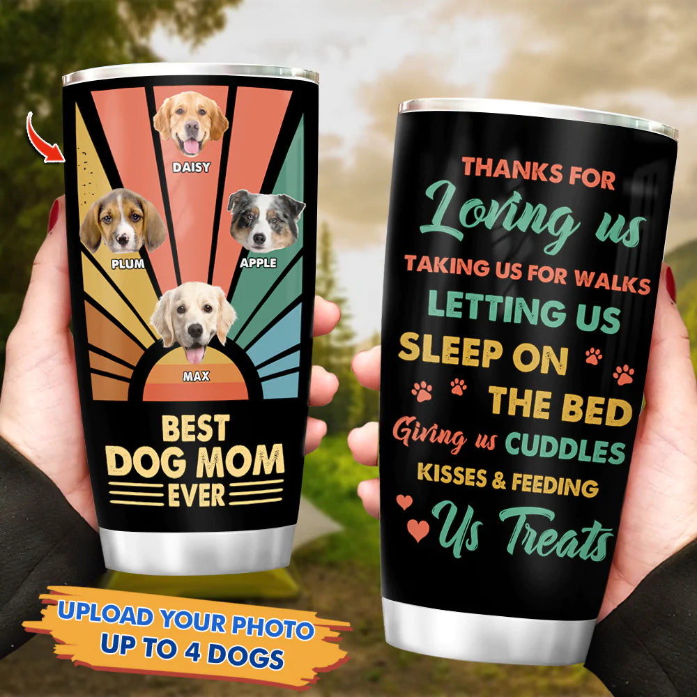 Personalized Best Dog Mom Ever Thanks For Love Steel Tumbler, Gift For Pet Lover