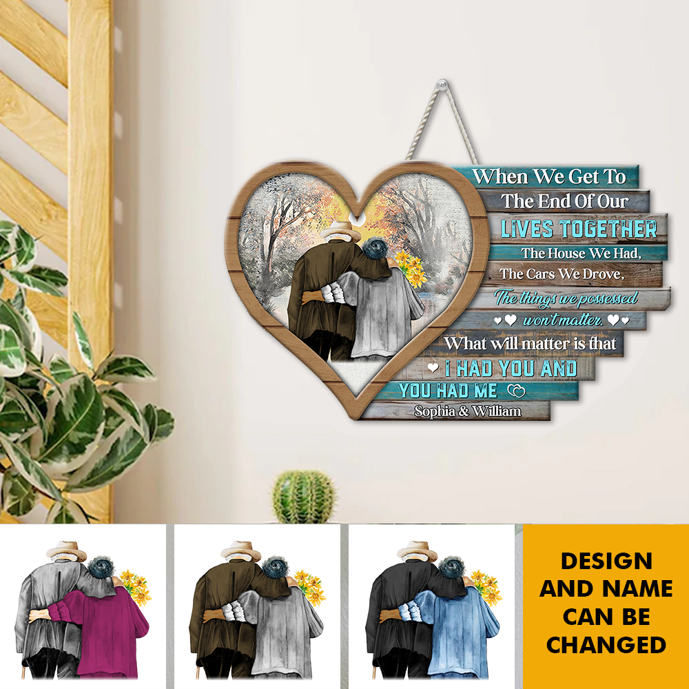 Personalized When We Get To The End Couple Wood Sign, Valentine's Day Gift For Couple YHN-THUY