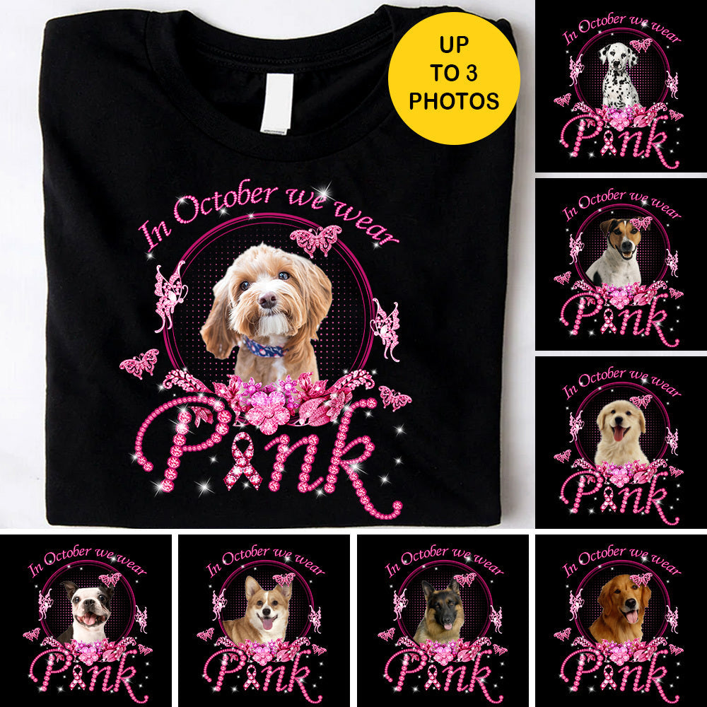 In October We Wear Pink Dog Photo T-Shirt/ Hoodie, Dog Lovers Gift CustomCat-Dung-Yen