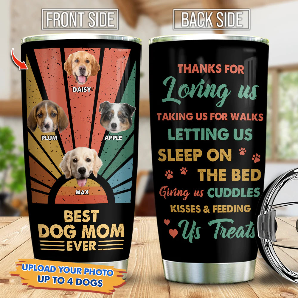 Personalized Best Dog Mom Ever Thanks For Love Steel Tumbler, Gift For Pet Lover