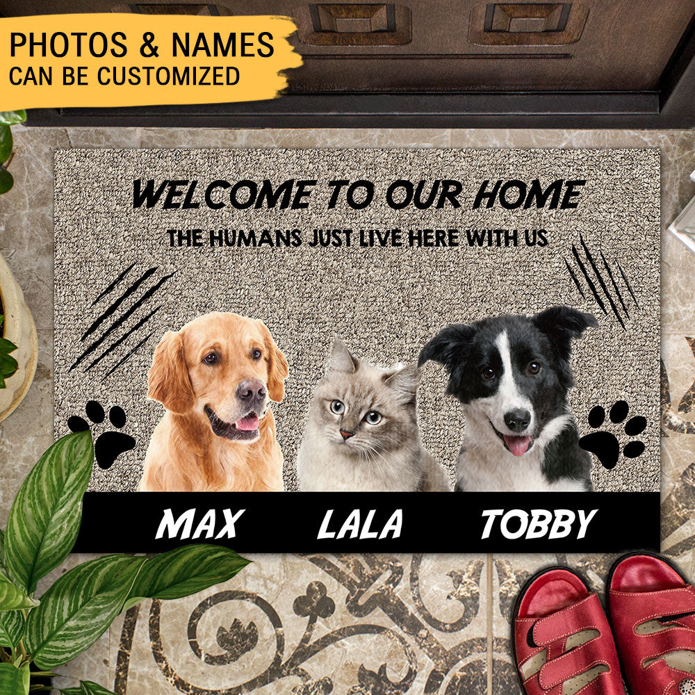 Welcome to Our Home The Humans Just Live Here with Us - Upload Pets Photos Doormat - Jonxifon