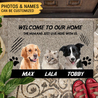 Thumbnail for Welcome to Our Home The Humans Just Live Here with Us - Upload Pets Photos Doormat - Jonxifon