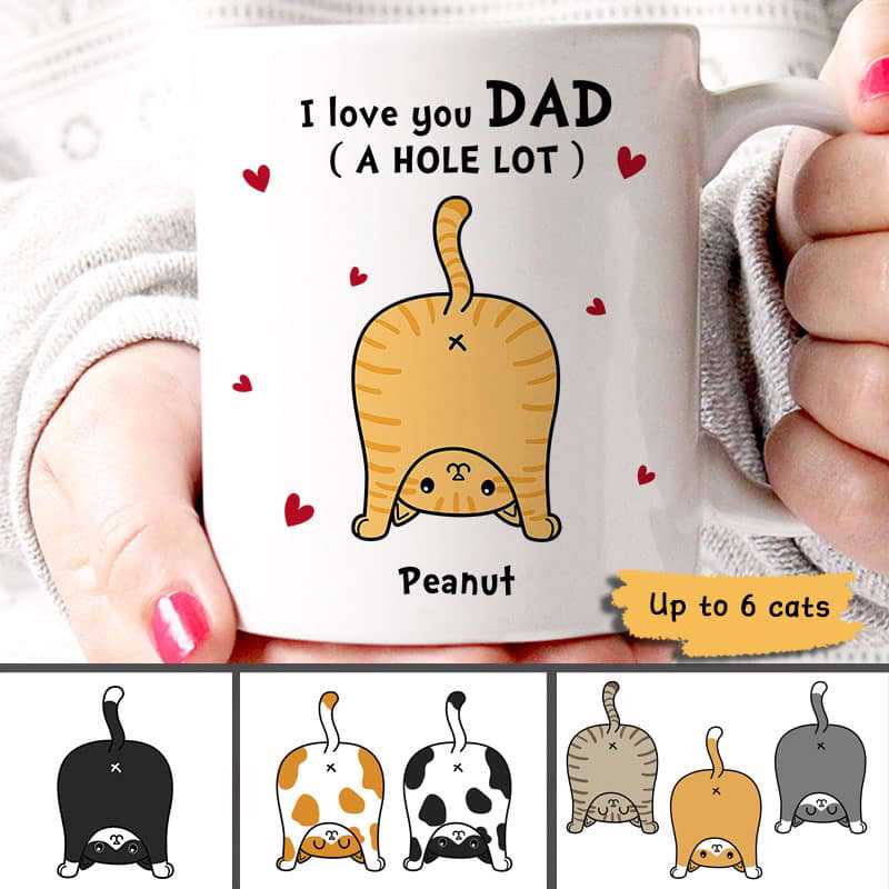 Cat Dad Love You A hole Lot - Personalized Cat Mug - Jonxifon