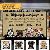 Thumbnail for Welcome To Our House - The Humans Live Here With Us - Dogs Personalized Doormat - Jonxifon