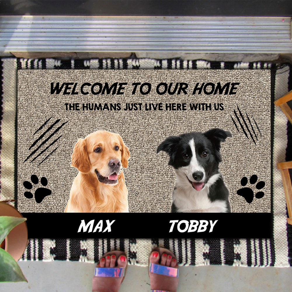 Welcome to Our Home The Humans Just Live Here with Us - Upload Pets Photos Doormat - Jonxifon