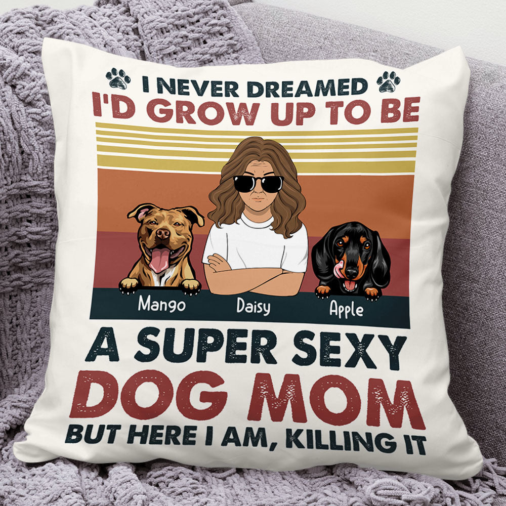 Personalized Super Sexy Dog Mom Pillow, Gift For Dog Lover CHI-THUY