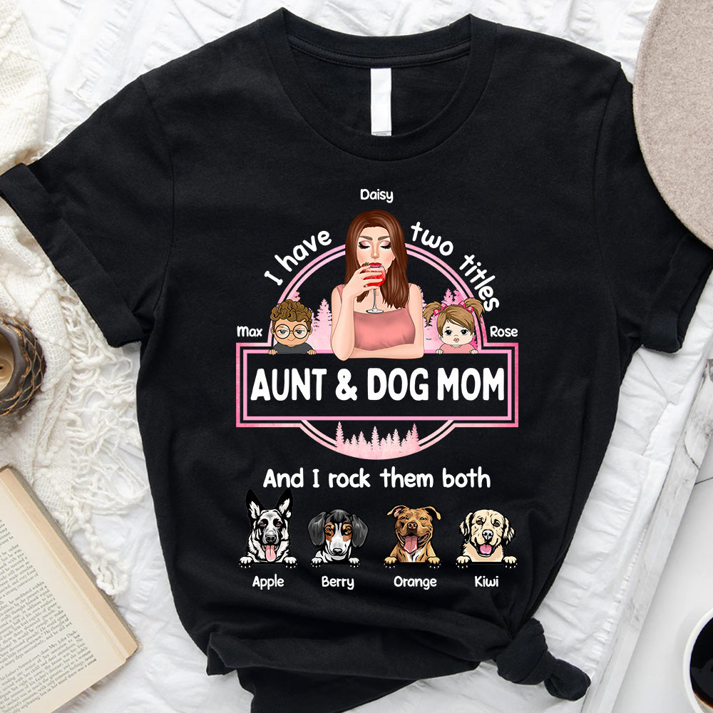 Aunt Dog Mom Rock Them Both Custom Tshirt, Gift For Dog Lovers CustomCat