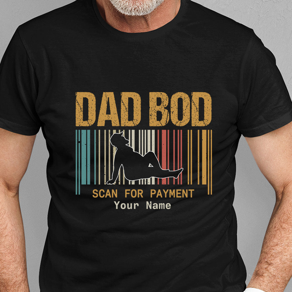 Dad Bod Scan For Payment Personalized T-shirt