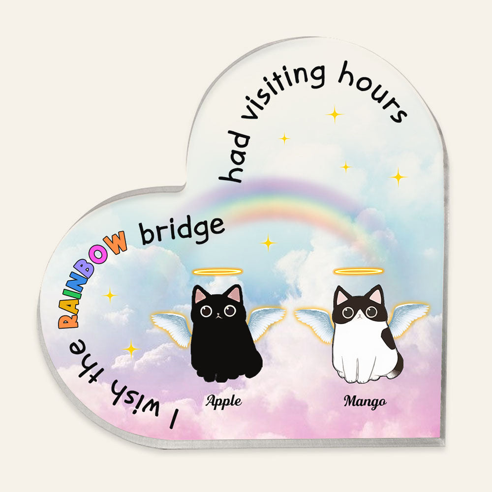 The Rainbow Bridge Had Visiting Hours - Cat Memorial Gift - Heart Acrylic Plaque  - Heart Acrylic Plaque ChiThuy