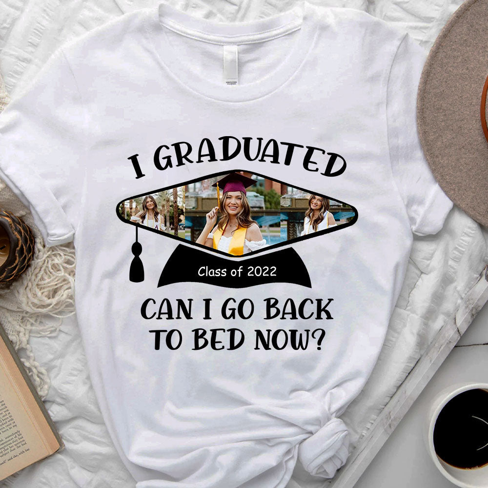 I Graduated Can I Go Back To Bed Graduation Shirt, Graduation T-shirt