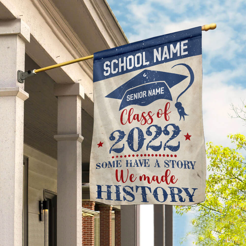 Class Of 2022 Some Have A Story We Made History Graduation Flag