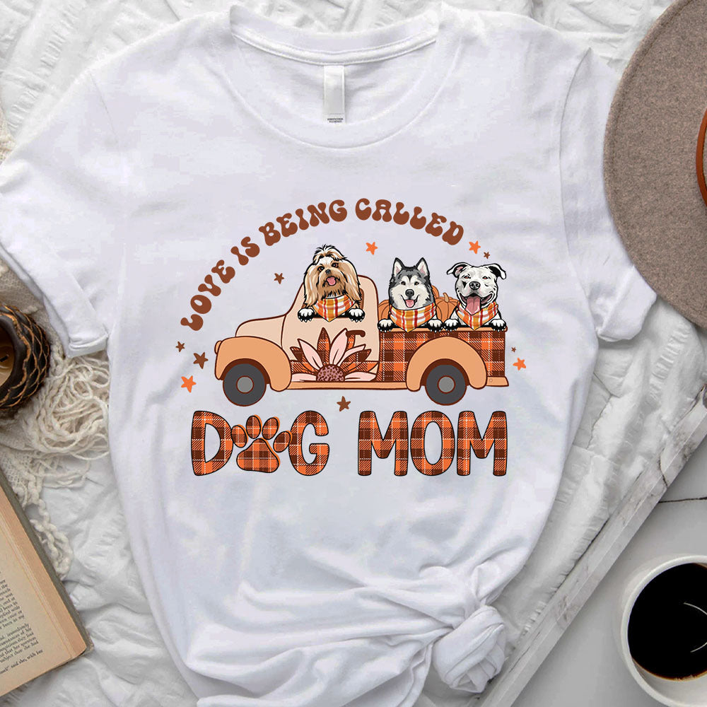 Personalized Love Is Being Called Dog Mom Fall Vibe T-shirt, DIY Dog Gift ChiThuy