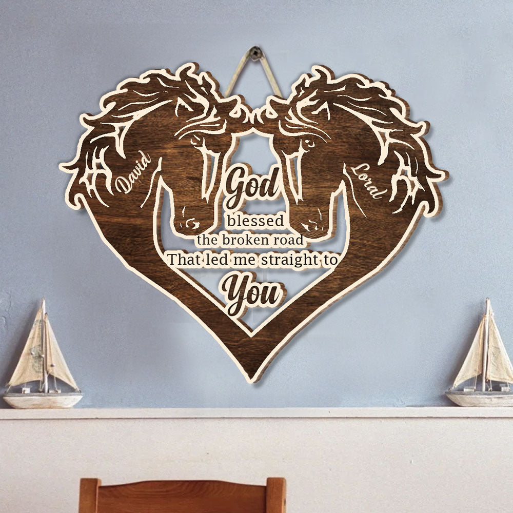 God Blessed The Broken Road Couple Horse Shaped Wood Sign