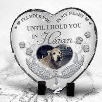 Thumbnail for I'll Hold You In My Heart Pet Memorial Slate Photo, Pet Loss Gift