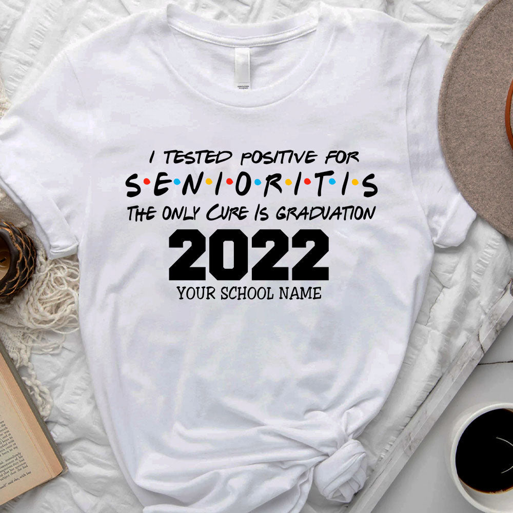 I Tested Positive For Senioritis Graduation T-shirt/Hoodie