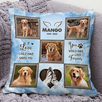 Thumbnail for Personalized You Would Have Lived Forever Memorial Dog Pillow, Sympathy Gift For Pet Lover CHI-THUY