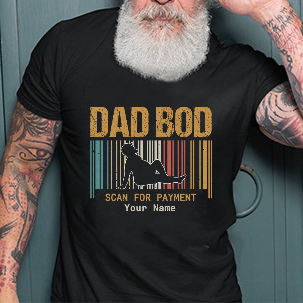 Dad Bod Scan For Payment Personalized T-shirt