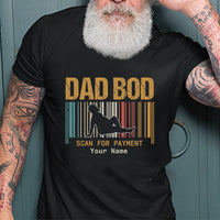 Thumbnail for Dad Bod Scan For Payment Personalized T-shirt