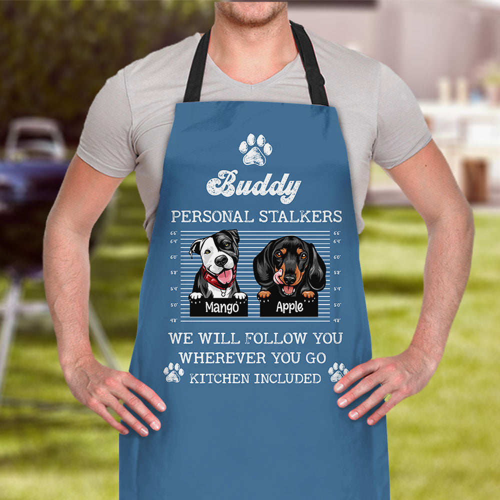 Personalized Personal Stalker Dog Will Follow Dog Mom Apron, Gift For Cooking Lover CHI-THUY