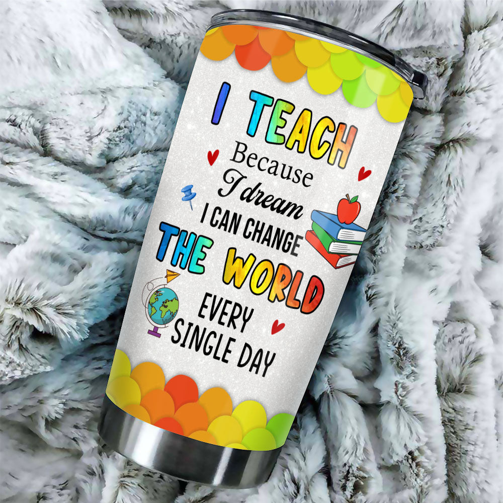 I Can Change The World Teacher Tumbler, Best Gift For Back To School