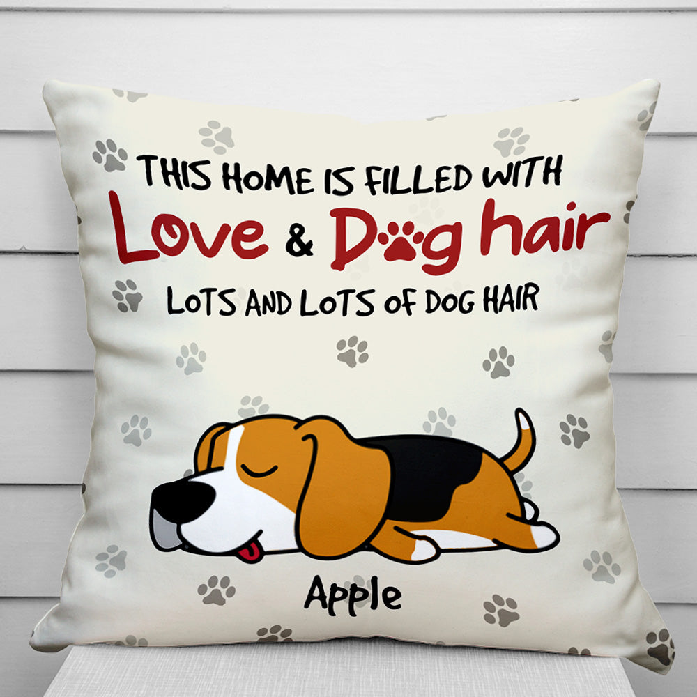 Personalized This Home Filled With Dog Hair Pillow, Gift For Dog Lovers CHI-YEN