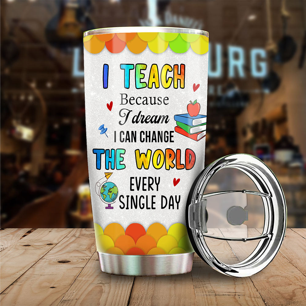 I Can Change The World Teacher Tumbler, Best Gift For Back To School