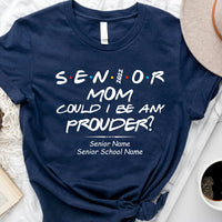 Thumbnail for Senior Mom Could I Be Any Prouder Graduation Tee/Hoodie