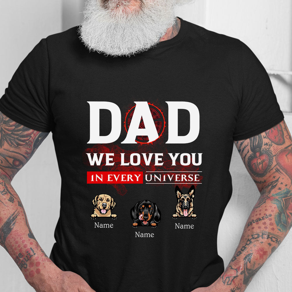 Dad We Love You Every Universe T-Shirt, Dog Lover Gift