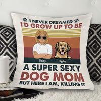 Thumbnail for Personalized Super Sexy Dog Mom Pillow, Gift For Dog Lover CHI-THUY