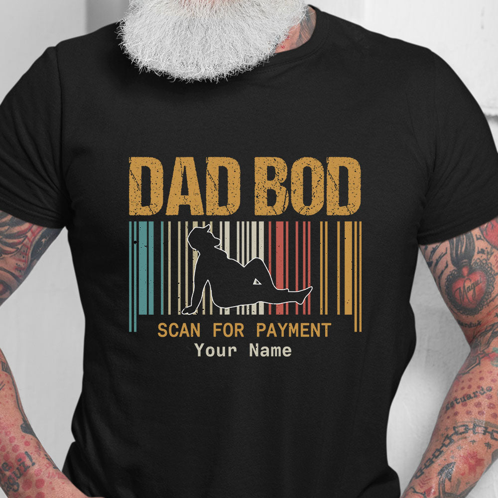 Dad Bod Scan For Payment Personalized T-shirt